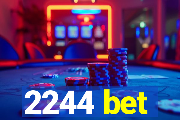 2244 bet